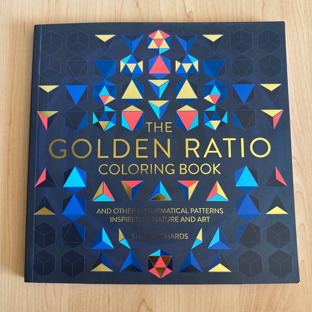 NEW The Golden Ratio Paperback Coloring Book…Patterns Inspired By Nature And Art